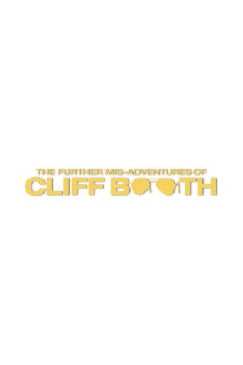 «The Further Mis-Adventures of Cliff Booth» posteri